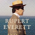 Cover Art for 9781408705117, To the End of the World by Rupert Everett