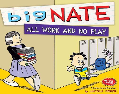 Cover Art for 9780606268806, Big Nate: All Work and No Play by Lincoln Peirce