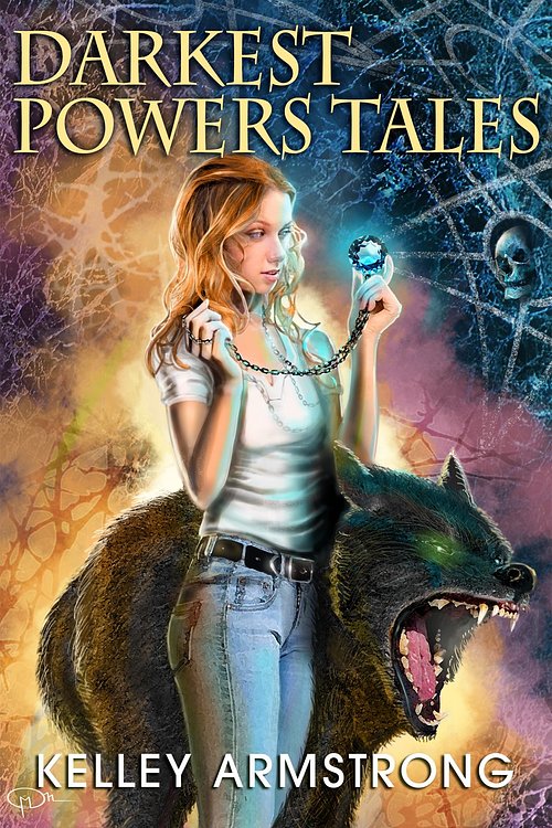 Cover Art for 9781596067417, Darkest Powers Tales by Kelley Armstrong