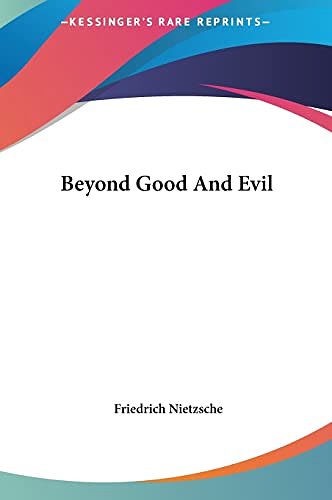 Cover Art for 9781161424089, Beyond Good and Evil by Friedrich Wilhelm Nietzsche