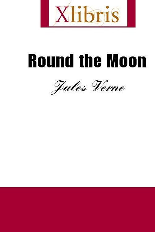 Cover Art for 9785551068303, Round the Moon by Unknown