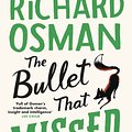 Cover Art for 9780241992388, The Bullet That Missed by Richard Osman