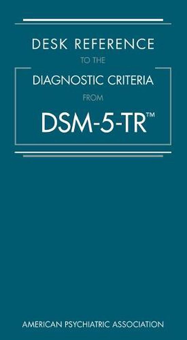 Cover Art for 9780890425794, Desk Reference to the Diagnostic Criteria from Dsm-5-Tr(tm) by American Psychiatric Association