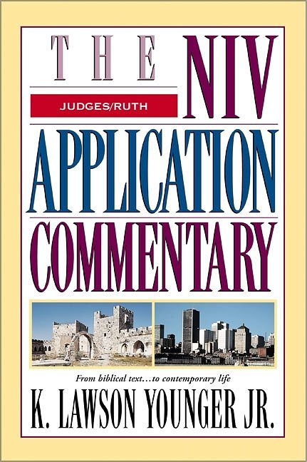Judges: Ruth (NIV Application Commentary S.): The Niv Application Commentary: from Biblical Text...to Contemporary Life