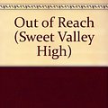 Cover Art for 9781559050050, Out of Reach (Sweet Valley High) by Kate William, Francine Pascal