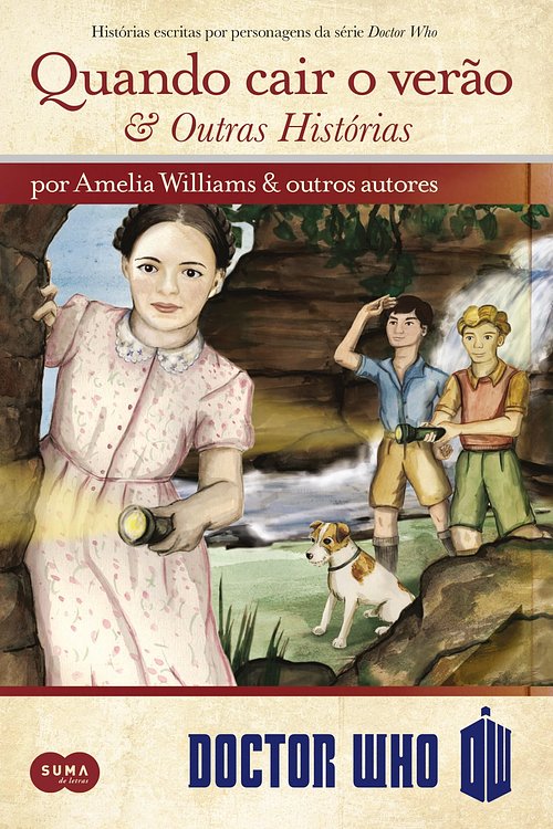 Cover Art for 9788581052304, Doctor Who: Quando cair o verão e outras histórias by Amelia Williams