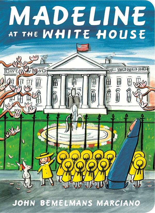 Cover Art for 9780593118009, Madeline at the White House by John Bemelmans Marciano