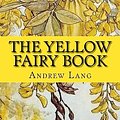 Cover Art for 9781978347137, The Yellow Fairy Book by Andrew Lang