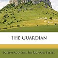 Cover Art for 9781146300117, The Guardian by Joseph Addison