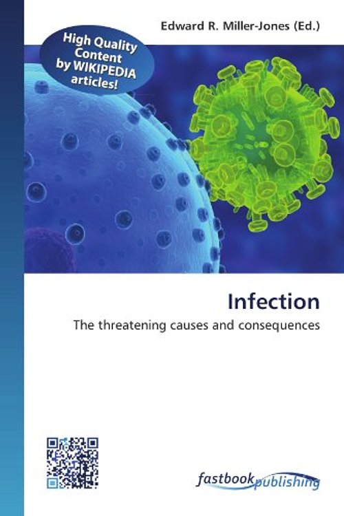 Cover Art for 9786130132804, Infection: The threatening causes and consequences (Paperback) by Miller-Jones, Edward R.