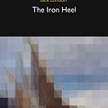 Cover Art for 1230001576344, The Iron Heel by Jack London