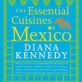 Cover Art for 9780553419115, The Essential Cuisines of Mexico by Diana Kennedy