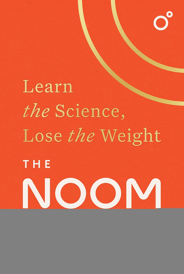 Cover Art for 9781472298621, The Noom Mindset: Learn the Science, Lose the Weight by Inc., Noom