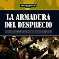 Cover Art for 9788448044015, LA ARMADURA DEL DESPRECIO (LOS OLVIDADOS 03) WARHAMMER 40000 by Dan Abnett