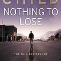 Cover Art for 9780553818116, Nothing To Lose: (Jack Reacher 12) by Lee Child