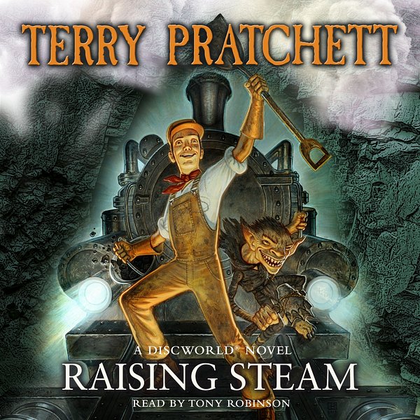 Cover Art for 9781448171521, Raising Steam by Terry Pratchett, Tony Robinson