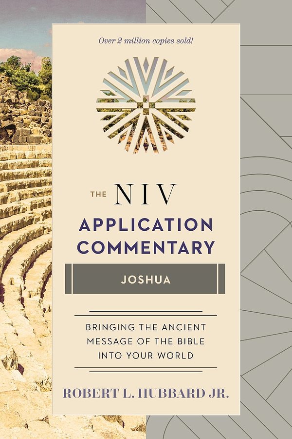 Joshua, the NIV Application Commentary from biblical Text...to Contemporary LIfe