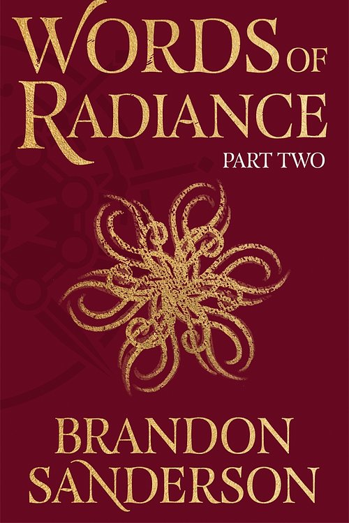 Cover Art for 9781473233317, Words of Radiance Part Two: The Stormlight Archive Book Two by Brandon Sanderson