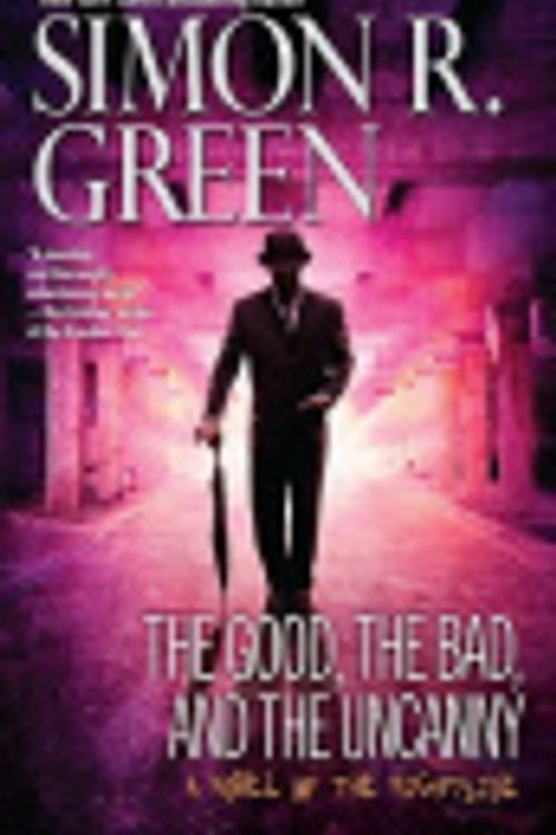 Cover Art for 9780441018161, The Good, the Bad, and the Uncanny (Nightside) by Simon R. Green