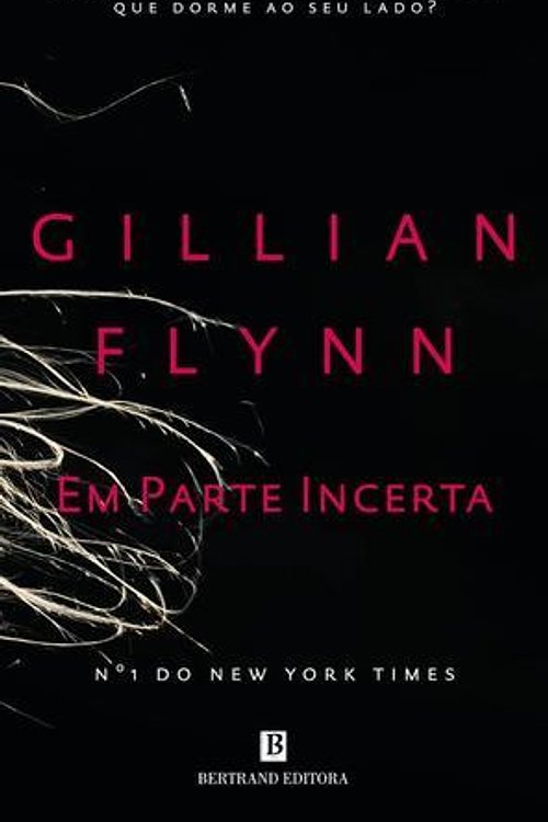 Cover Art for 9789722525572, Em Parte Incerta by Gillian Flynn