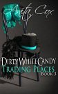 Cover Art for 9781499293869, Trading Places: Volume 3 (Dirty White Candy) by Anita Cox