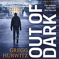 Cover Art for 9781405928564, Out of the Dark: The gripping Sunday Times bestselling thriller (An Orphan X Thriller) by Gregg Hurwitz