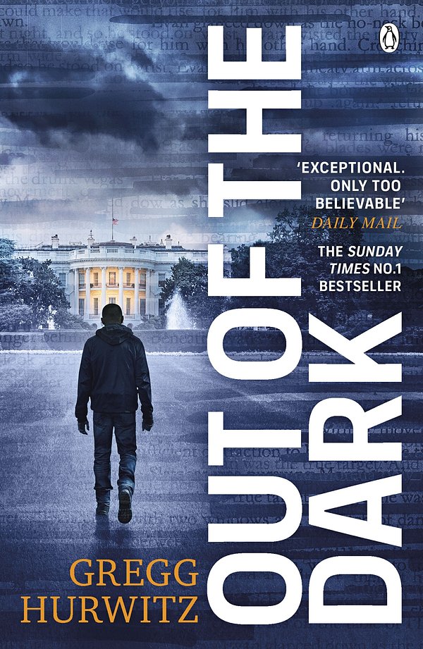 Cover Art for 9781405928564, Out of the Dark: The gripping Sunday Times bestselling thriller (An Orphan X Thriller) by Gregg Hurwitz