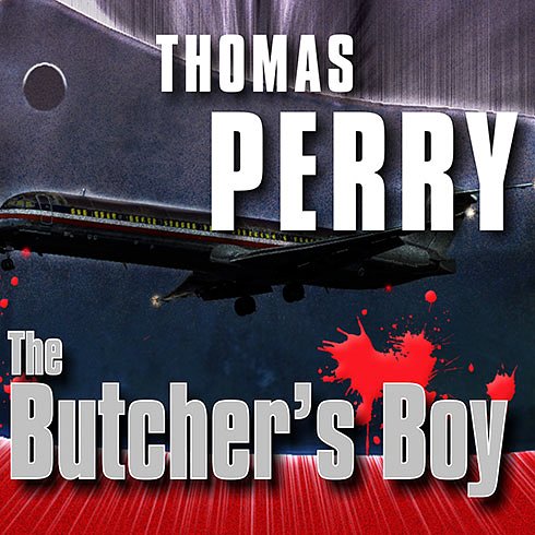 Cover Art for 9781400160198, The Butcher's Boy by Thomas Perry