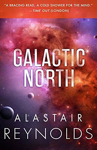 Cover Art for B0819VGW5P, Galactic North by Alastair Reynolds