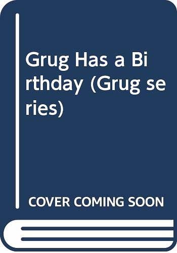 Cover Art for 9780340333389, Grug Has a Birthday by Ted Prior