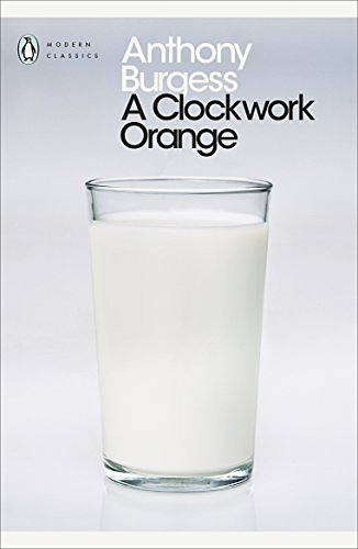 Cover Art for B005FKGUTK, A Clockwork Orange (Penguin Modern Classics) by Anthony Burgess