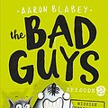 Cover Art for 9781760271244, Bad GuysEpisode Two by Aaron Blabey