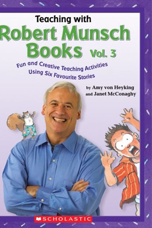 Cover Art for 9780545999021, Teaching with Robert Munsch Books Vol. 3 by Janet McConaghy