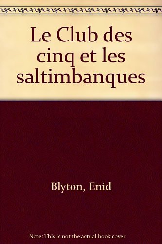 Cover Art for 9782010184246, Le Club des cinq et les saltimbanques by Enid Blyton