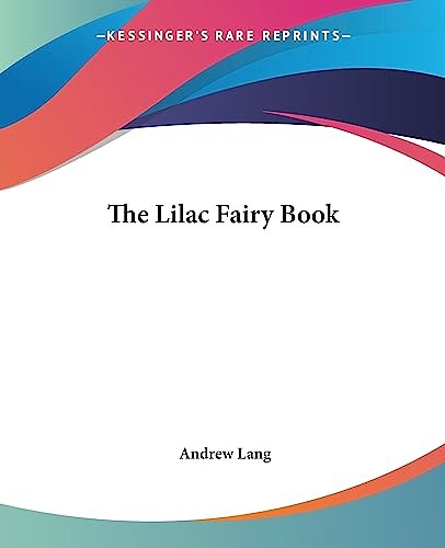 Cover Art for 9781419170065, The Lilac Fairy Book by Andrew Lang