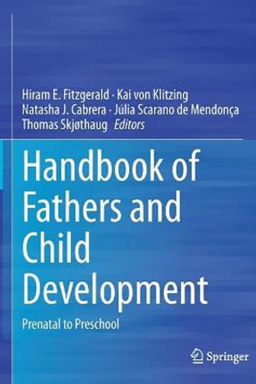 Cover Art for 9783030510299, Handbook of Fathers and Child Development: Prenatal to Preschool by Hiram E. Fitzgerald, Kai von Klitzing, Natasha J. Cabrera, Júlia Scarano de Mendonça, Thomas Skjøthaug