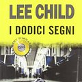 Cover Art for 9788846211552, I dodici segni by Lee Child