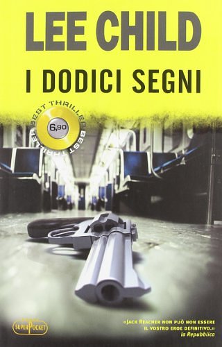 Cover Art for 9788846211552, I dodici segni by Lee Child