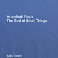 Cover Art for 9780203004593, Arundhati Roys God Small Things by TICKELL