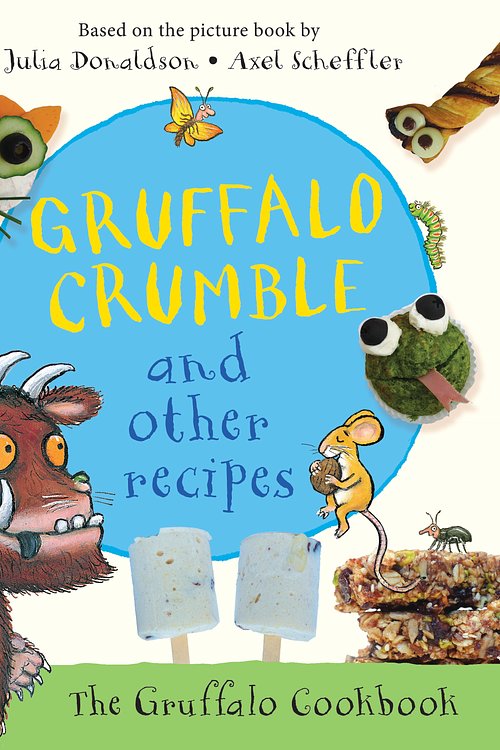 Cover Art for 9781509804740, Gruffalo Crumble and Other Recipes by Axel Scheffler