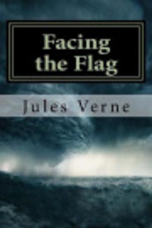 Cover Art for 9781975658120, Facing the Flag: Classics by Jules Verne