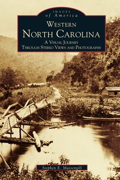 Cover Art for 9781531600679, Western North CarolinaA Visual Journey Through Stereo Views and Photo... by Stephen E. Massengill