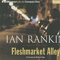 Cover Art for 9781491542248, Fleshmarket Alley (Inspector Rebus Mysteries) by Ian Rankin