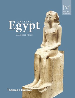 Cover Art for 9780500294086, Pocket Museum: Ancient Egypt by Campbell Price