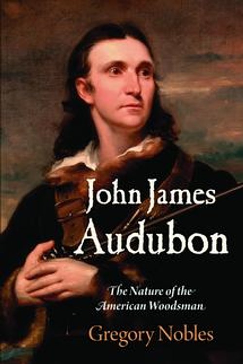Cover Art for 9780812293845, John James Audubon by Gregory Nobles