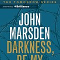 Cover Art for 9781743193907, Darkness, Be My Friend by John Marsden