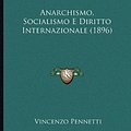 Cover Art for 9781165300105, Anarchismo, Socialismo E Diritto Internazionale (1896) by Vincenzo Pennetti