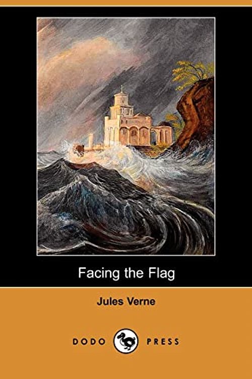 Cover Art for 9781406554199, Facing the Flag (Dodo Press) by Jules Verne