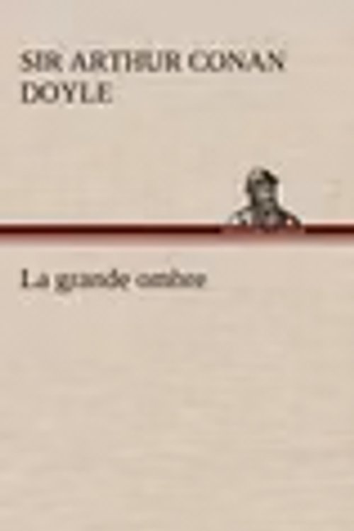Cover Art for 9783849139186, La Grande Ombre by Arthur Conan Sir Doyle