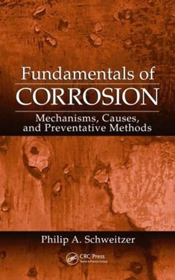 Cover Art for 9781420067705, Fundamentals of Corrosion by P.e. Philip A. Schweitzer